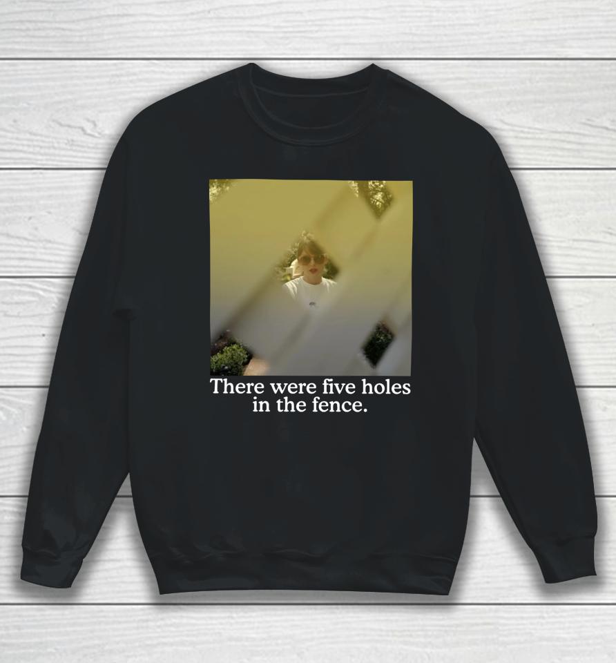 Official There Were Five Holes In The Fence Sweatshirt