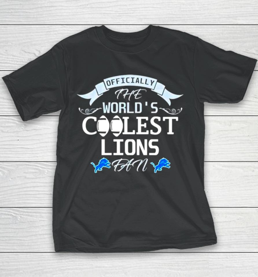 Officially The World’s Coolest Detroit Lions Fan Youth T-Shirt