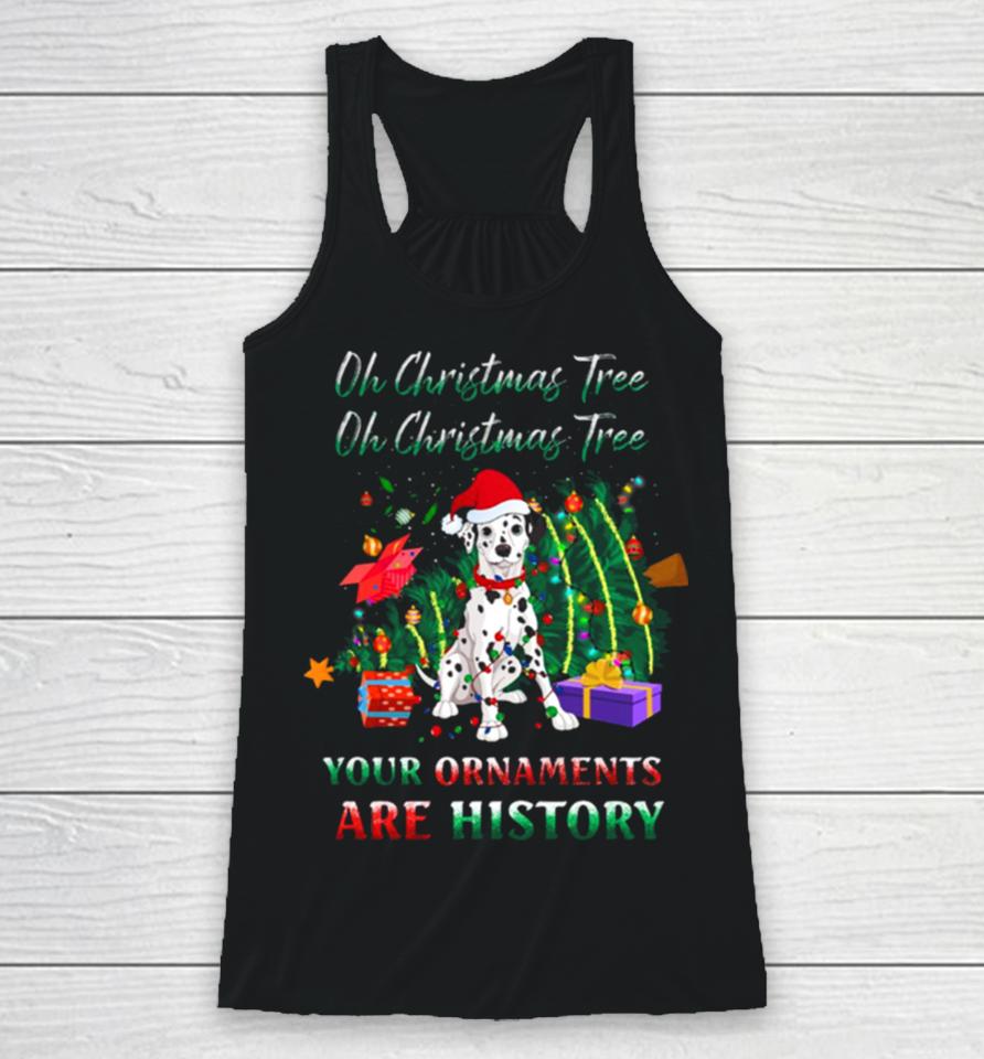 Oh Christmas Tree Dalmatians Dog Ornaments History Racerback Tank