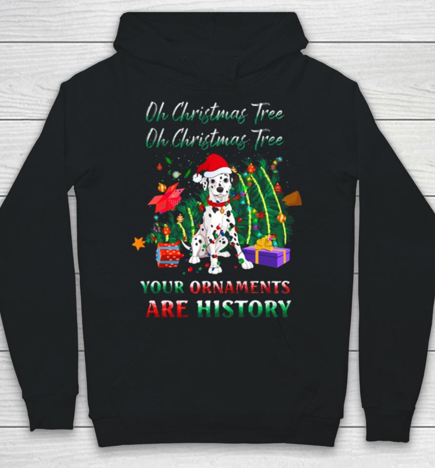 Oh Christmas Tree Dalmatians Dog Ornaments History Hoodie