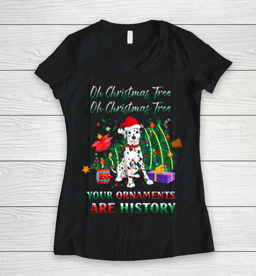 Oh Christmas Tree Dalmatians Dog Ornaments History Women V-Neck T-Shirt