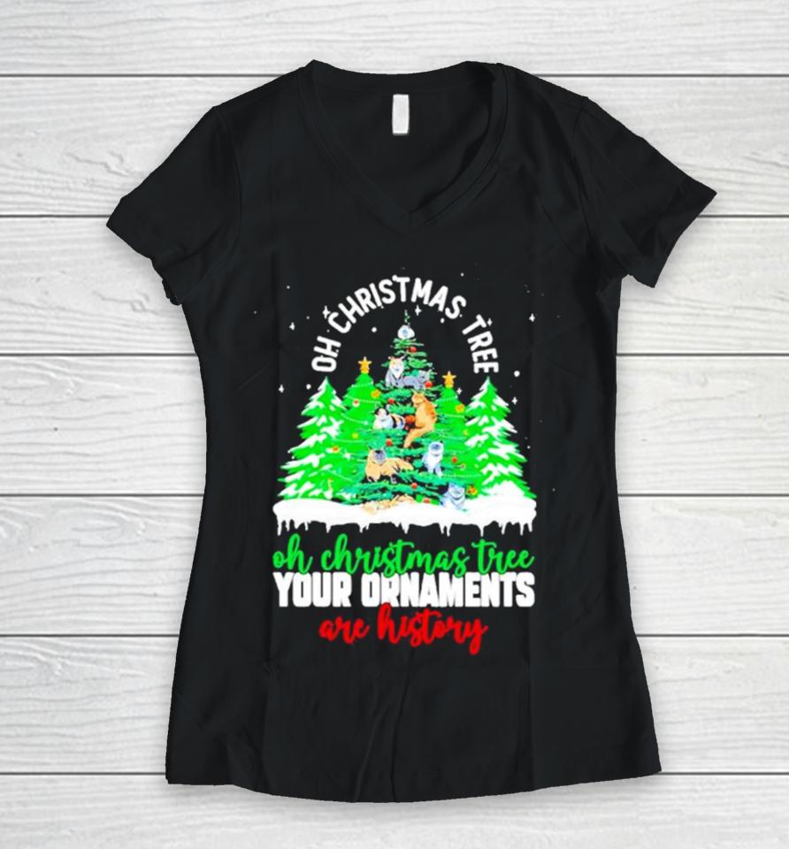 Oh Christmas Tree Your Ornaments Are History Women V-Neck T-Shirt