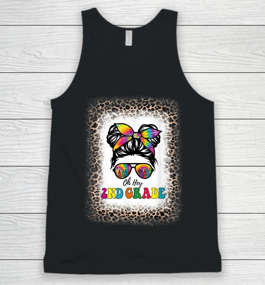 Oh Hey 2Nd Grade Girl Second Tie Dye Messy Bleached Leopard Unisex Tank Top