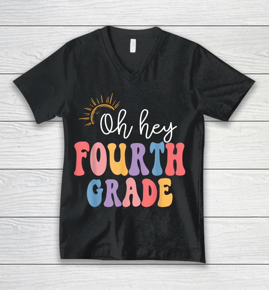 Oh Hey Fourth Grade Groovy 4Th Grade Teacher Back To School Unisex V-Neck T-Shirt