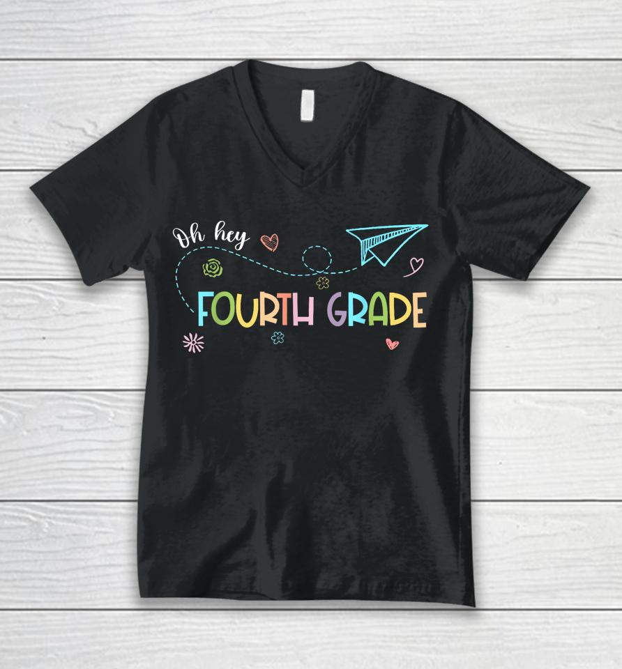 Oh Hey Fourth Grade Teacher Student 4Th Grade Back To School Unisex V-Neck T-Shirt