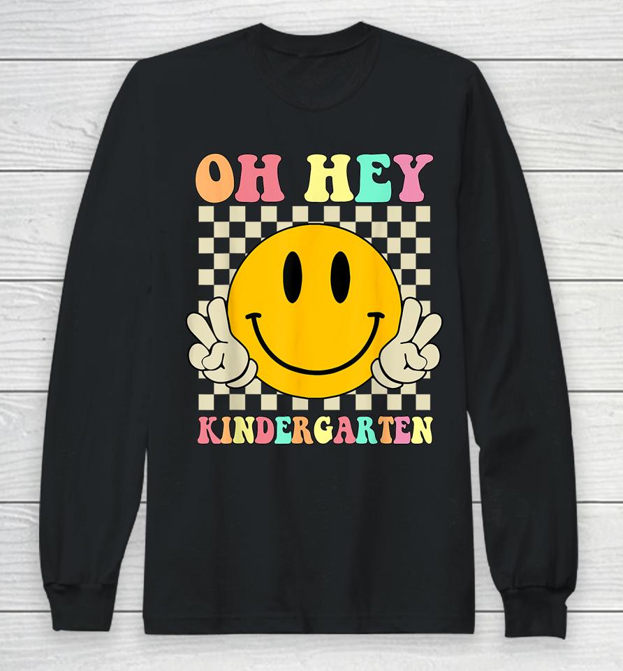 Oh Hey Kindergarten Hippie Smile Face Retro Back To School Long Sleeve T-Shirt