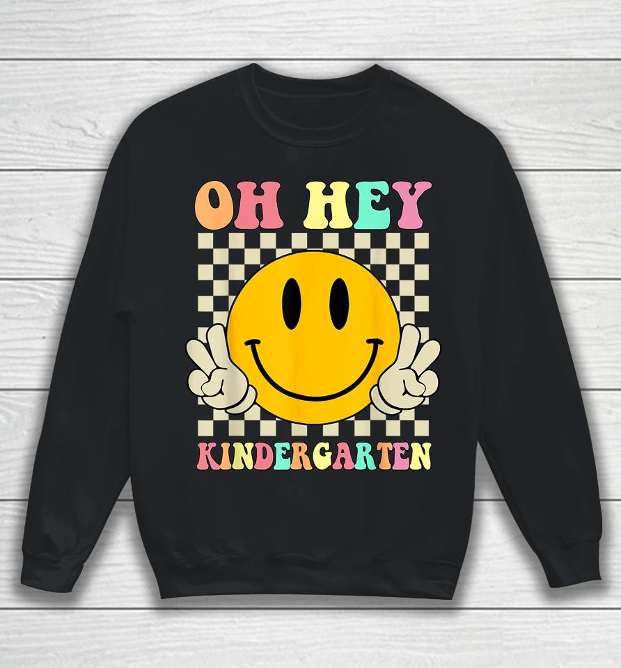 Oh Hey Kindergarten Hippie Smile Face Retro Back To School Sweatshirt