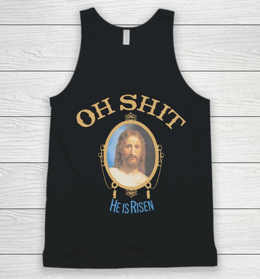 Oh Shit He Is Risen Unisex Tank Top