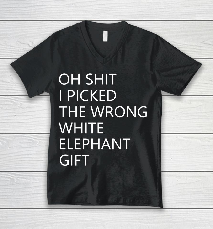 Oh Shit I Picked The Wrong White Elephant Unisex V-Neck T-Shirt