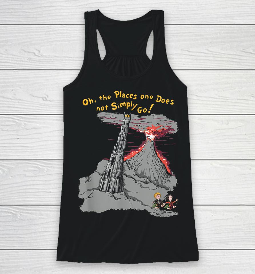Oh The Places One Does Not Simply Go! Racerback Tank