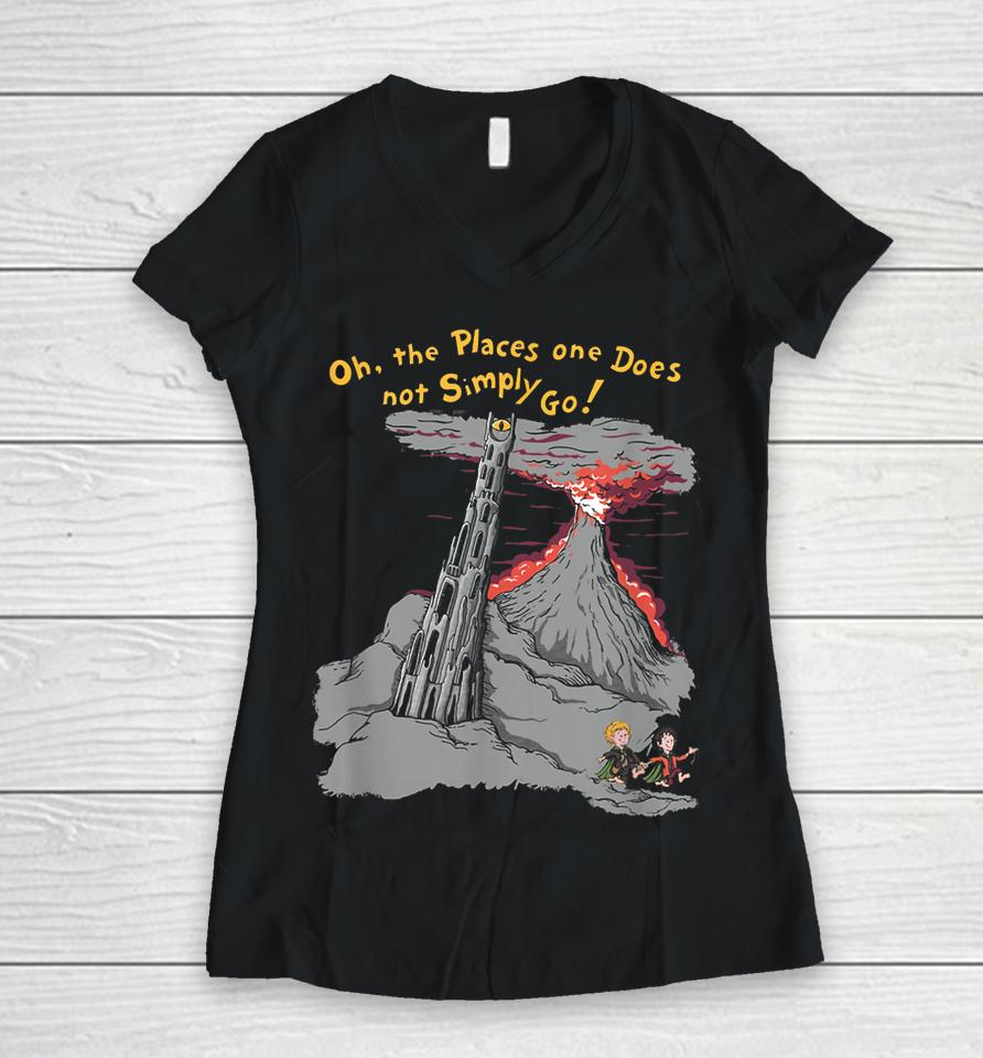 Oh The Places One Does Not Simply Go! Women V-Neck T-Shirt