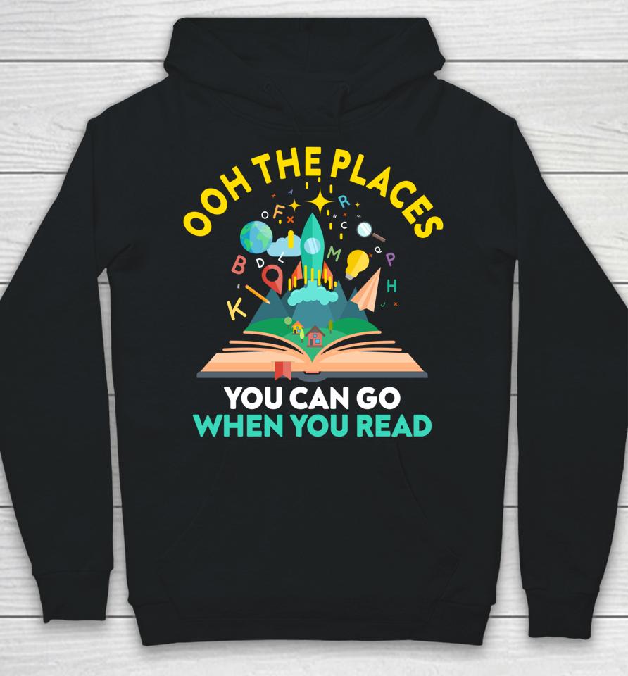 Oh The Places You Can Go When You Read Reading Girls Hoodie