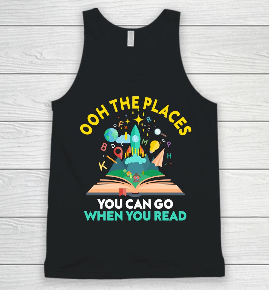 Oh The Places You Can Go When You Read Reading Girls Unisex Tank Top