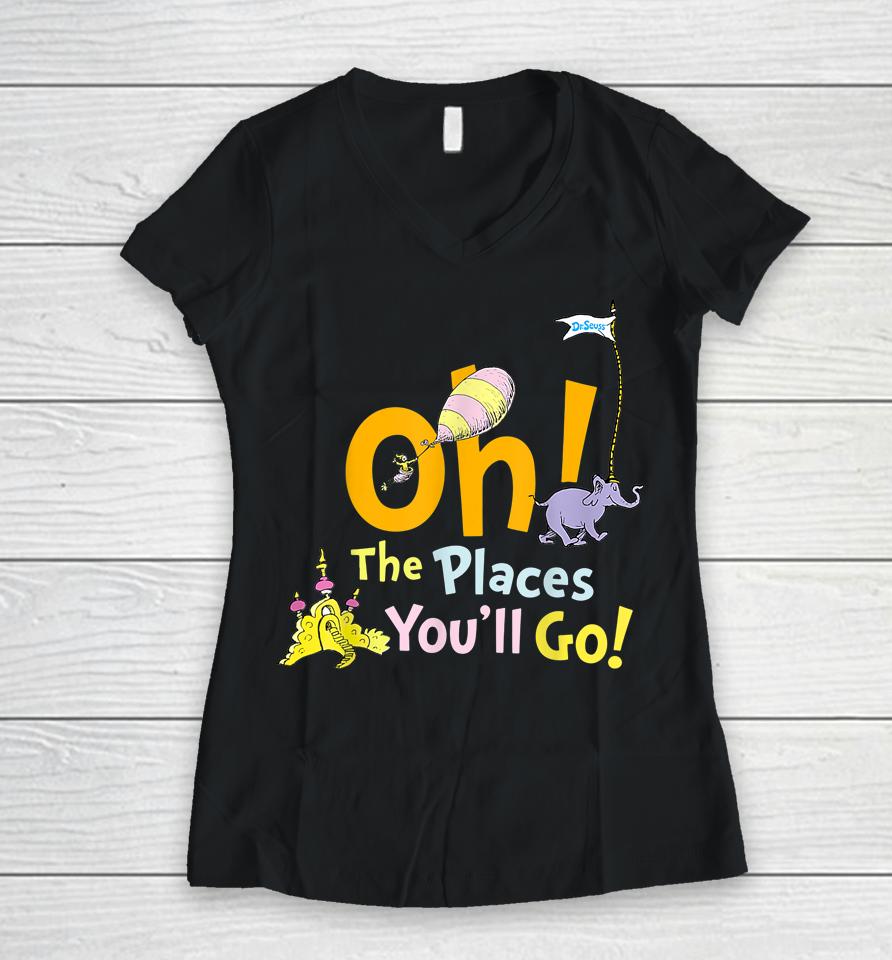 Oh The Places You Will Go Student Teacher School Reading Women V-Neck T-Shirt