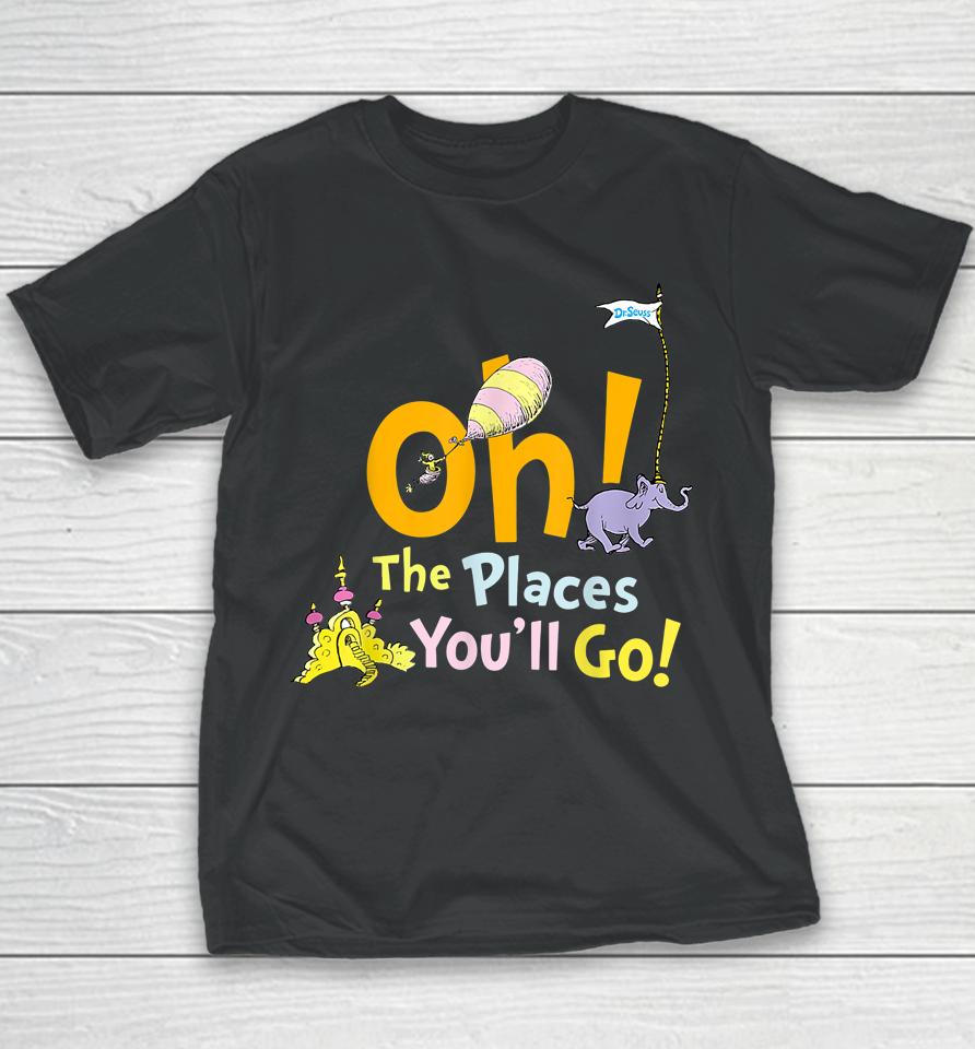 Oh The Places You Will Go Student Teacher School Reading Youth T-Shirt