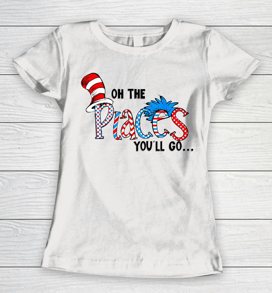Oh The Places You Will Go Teacher Women T-Shirt