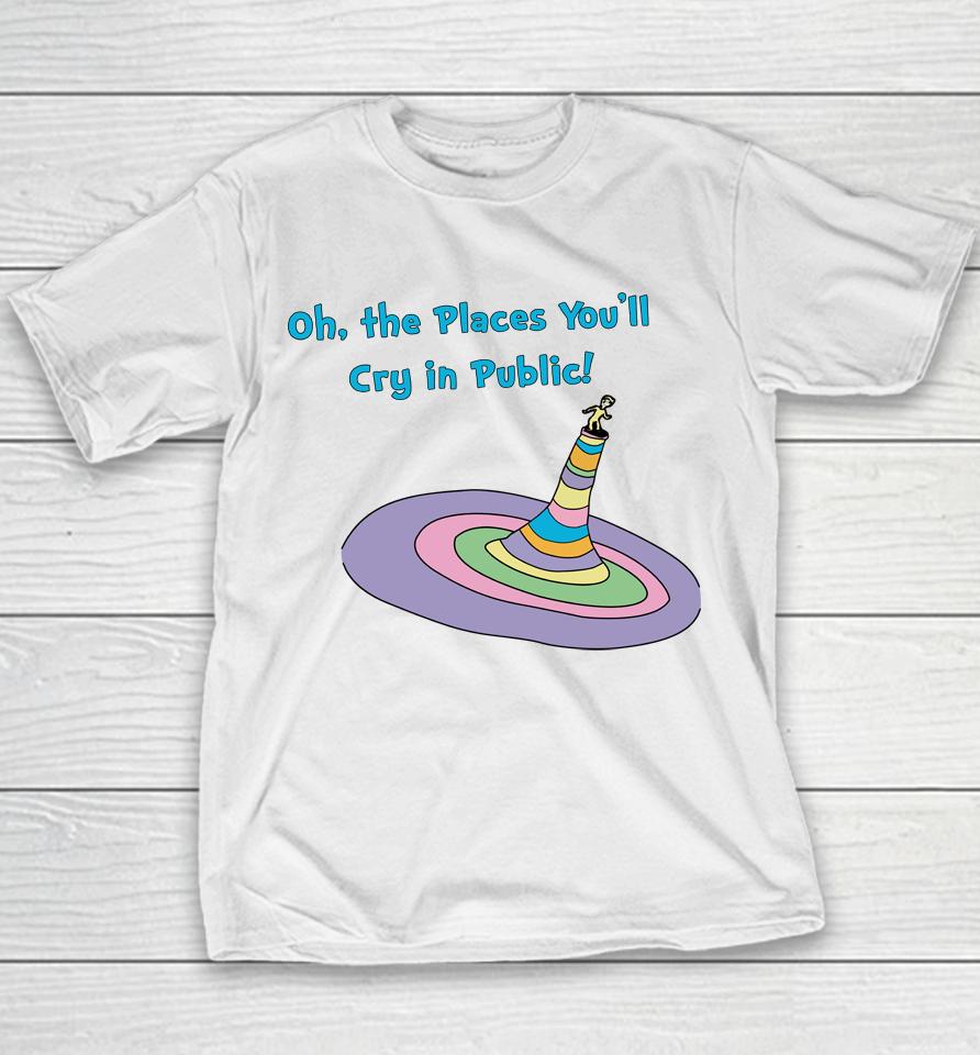 Oh The Places You'll Cry In Public Youth T-Shirt