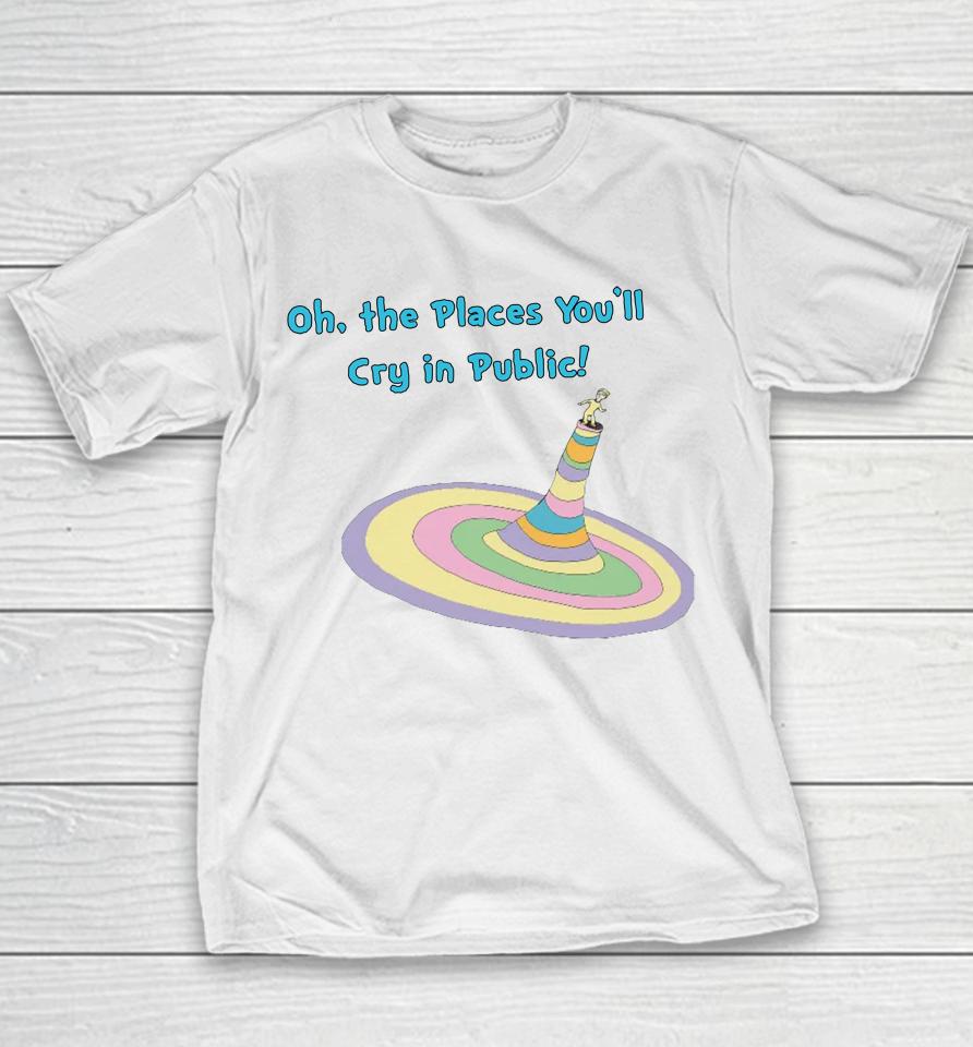 Oh The Places You'll Cry In Public Youth T-Shirt