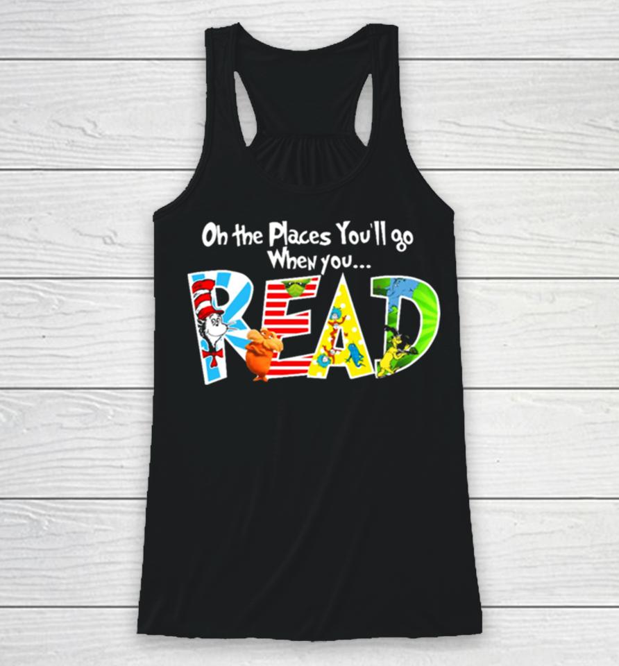 Oh The Places You’ll Go Dr Seuss Racerback Tank