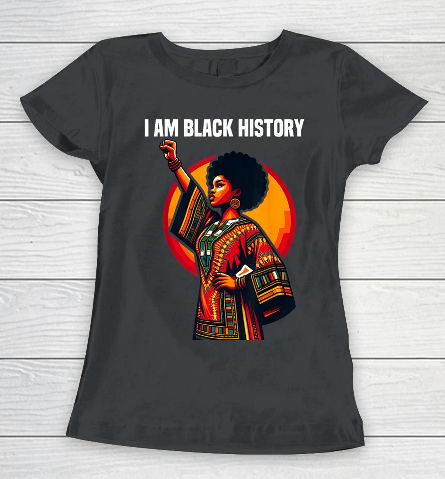 Oheneba I Am Black History Month American Afro Melanin Women T-Shirt