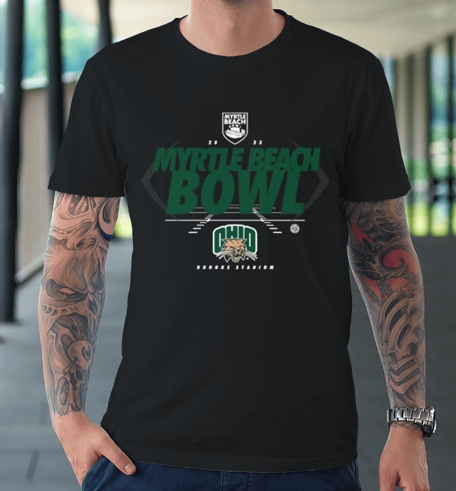 Ohio Bobcats 2023 Myrtle Beach Bowl Brooks Stadium Premium T-Shirt