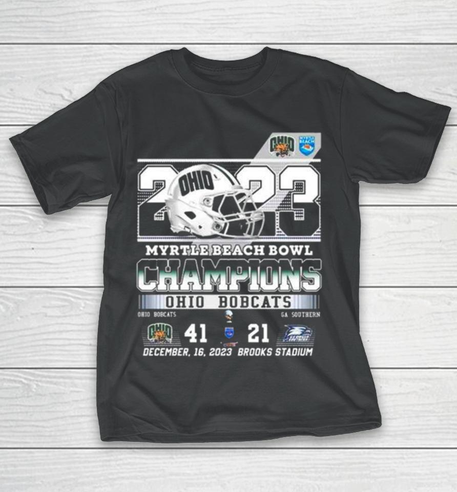 Ohio Bobcats 2023 Myrtle Beach Bowl Champions 41 21 Georgia Southern T-Shirt