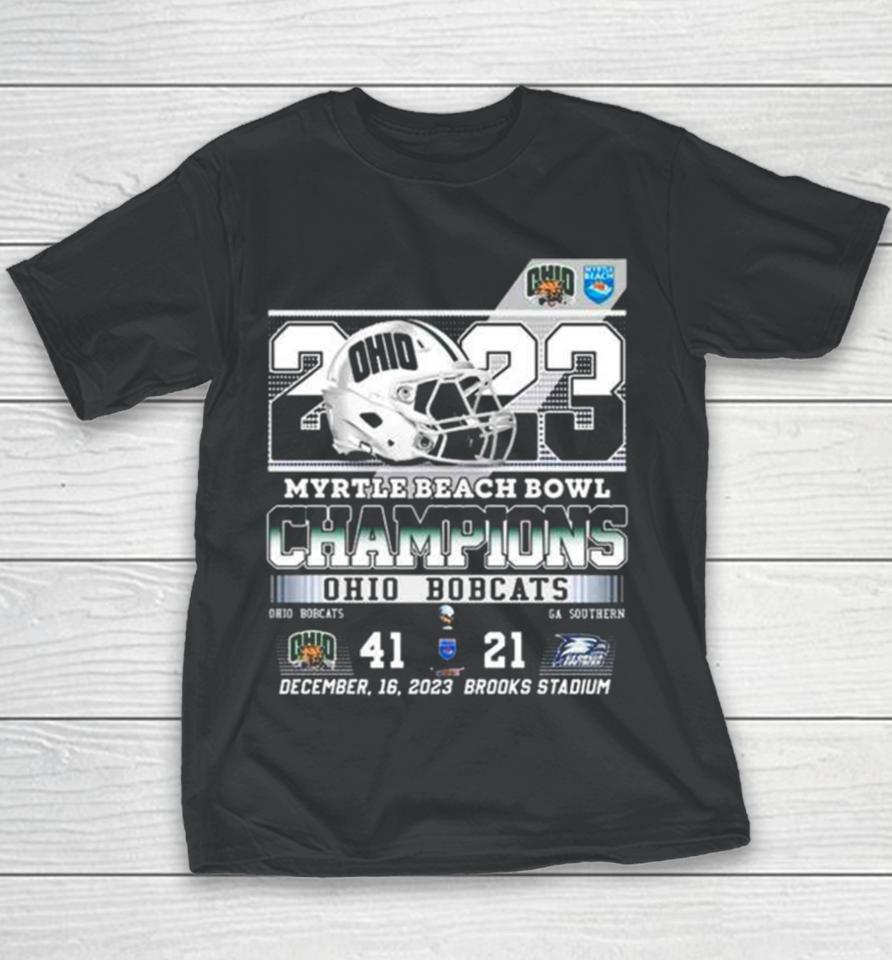 Ohio Bobcats 2023 Myrtle Beach Bowl Champions 41 21 Georgia Southern Youth T-Shirt