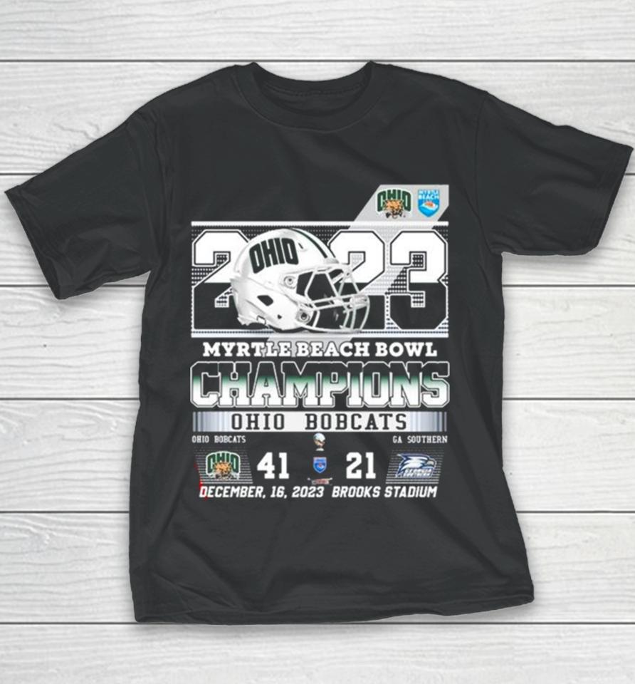 Ohio Bobcats 2023 Myrtle Beach Bowl Champions 41 21 Georgia Southern Youth T-Shirt