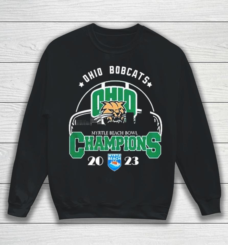 Ohio Bobcats City Myrtle Beach Bowl 2023 Champions Sweatshirt