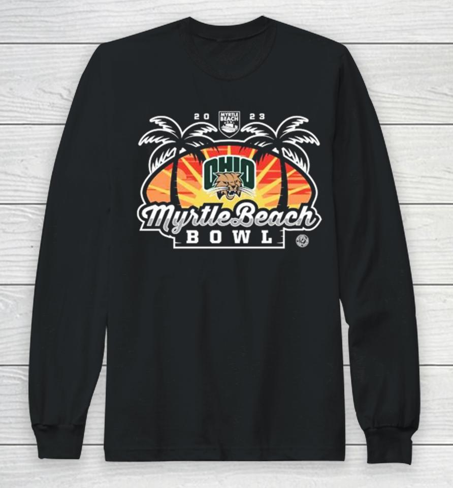 Ohio Bobcats Football 2023 Myrtle Beach Bowl Matchup Long Sleeve T-Shirt