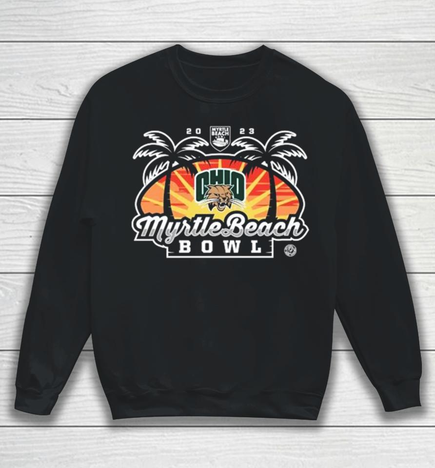 Ohio Bobcats Football 2023 Myrtle Beach Bowl Matchup Sweatshirt