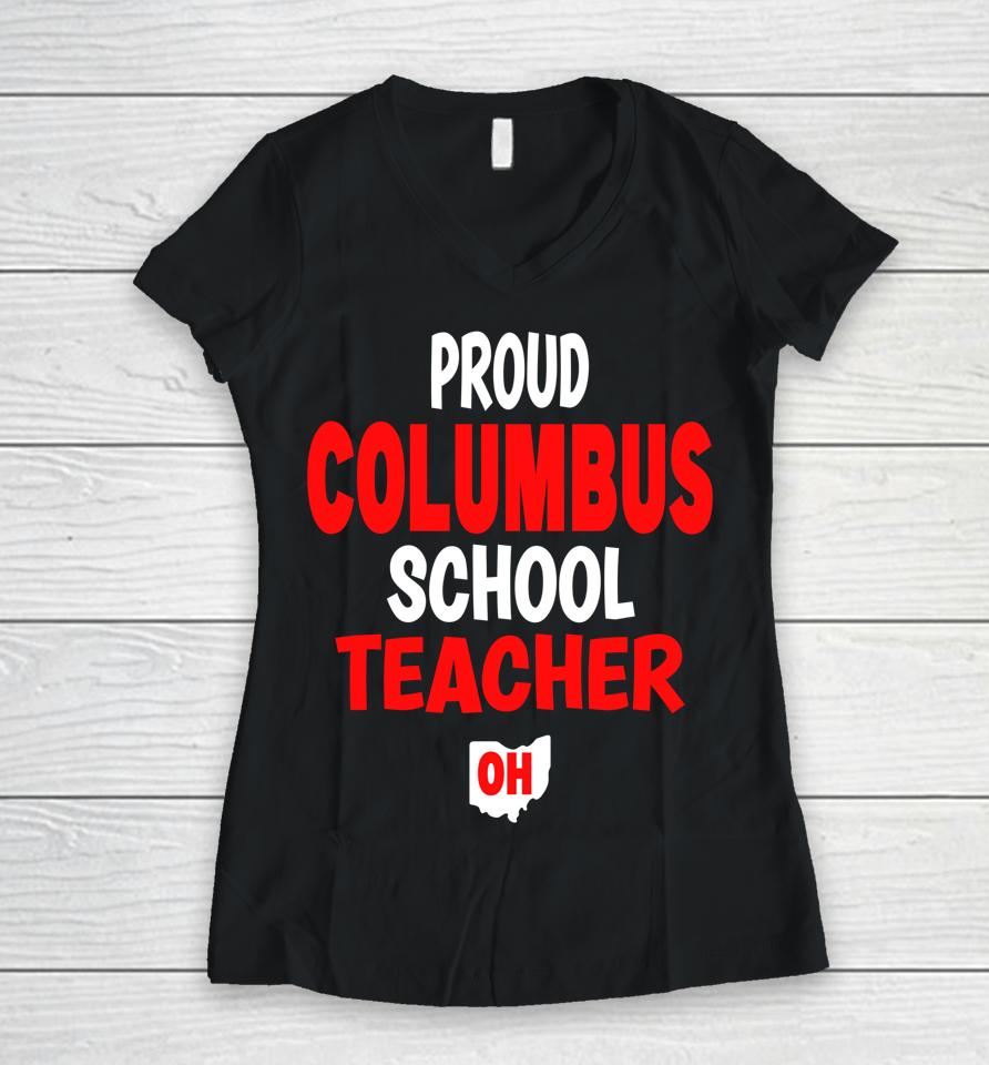 Ohio Education Teachers Proud Columbus Teacher Women V-Neck T-Shirt