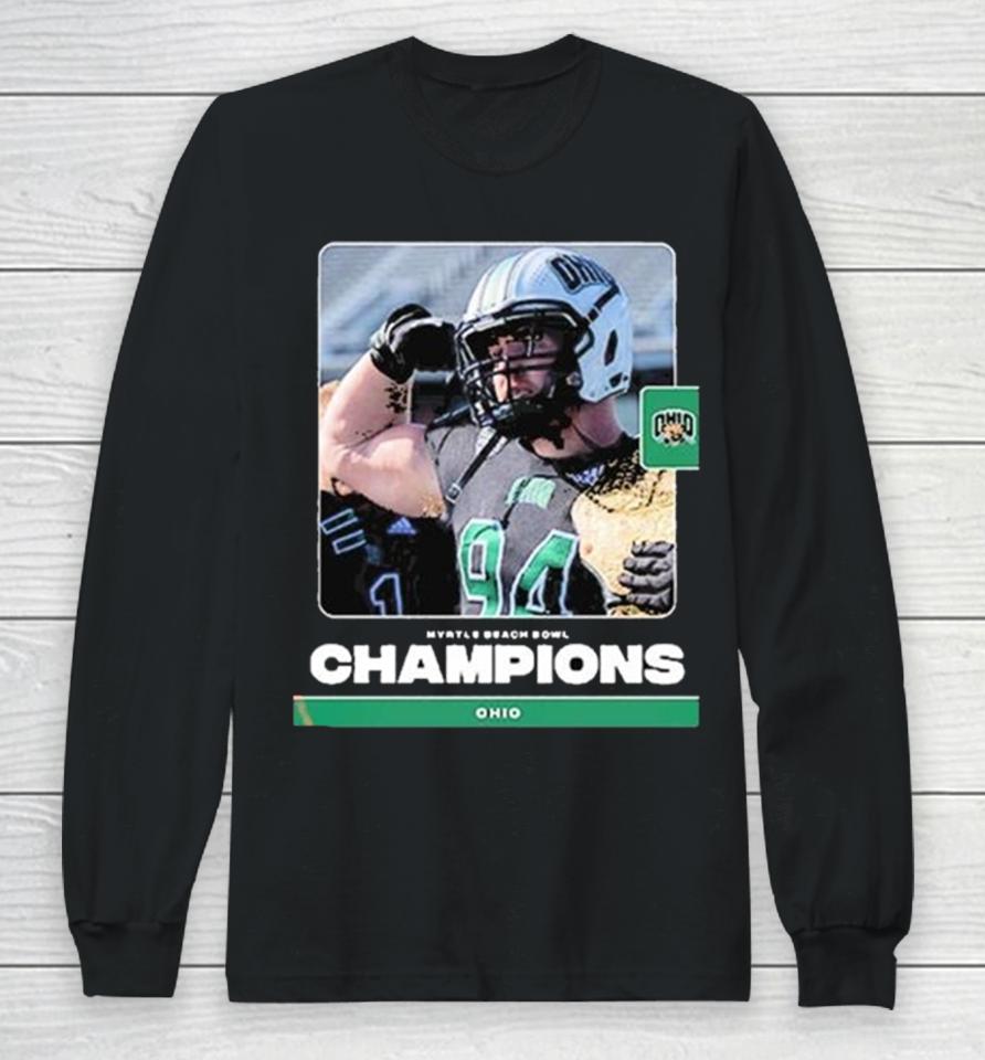 Ohio Has Back To Back 10 Wins Seasons For The First Time In Program History After Winning 2023 The Myrtle Beach Bowl Long Sleeve T-Shirt