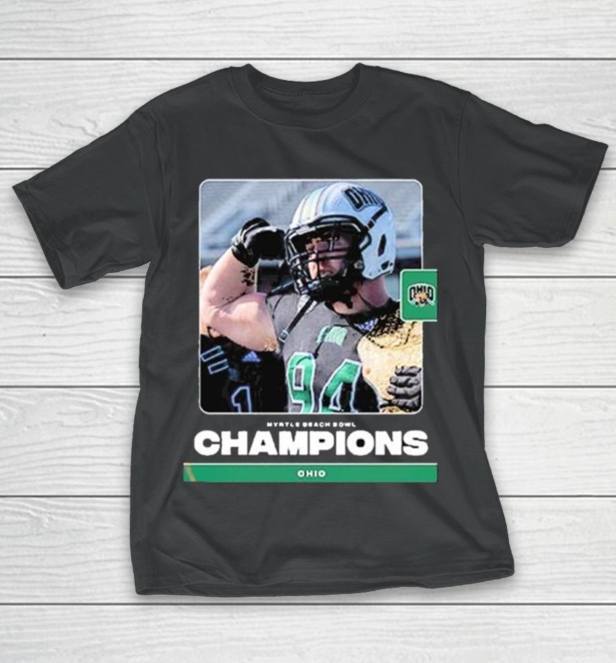 Ohio Has Back To Back 10 Wins Seasons For The First Time In Program History After Winning 2023 The Myrtle Beach Bowl T-Shirt