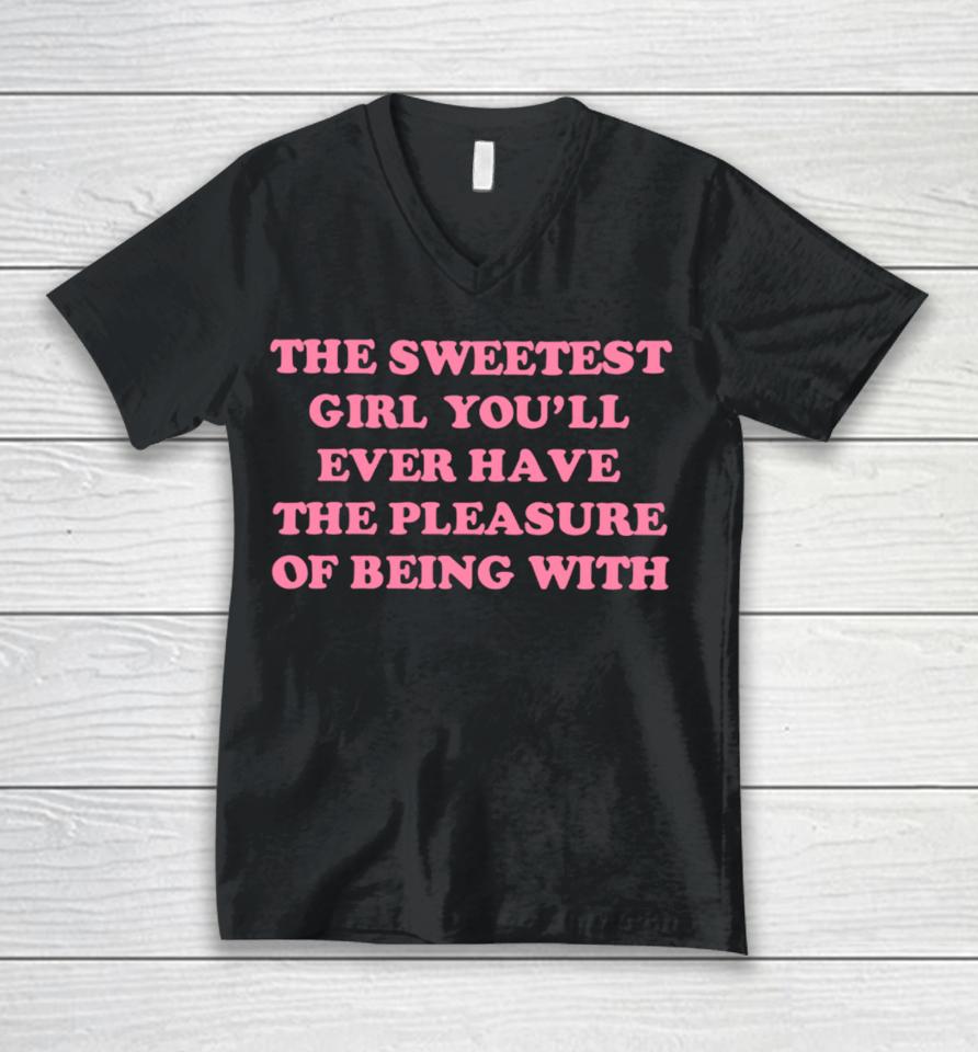 Ohkay Shop The Sweetest Girl You’ll Ever Have The Pleasure Of Being With Unisex V-Neck T-Shirt