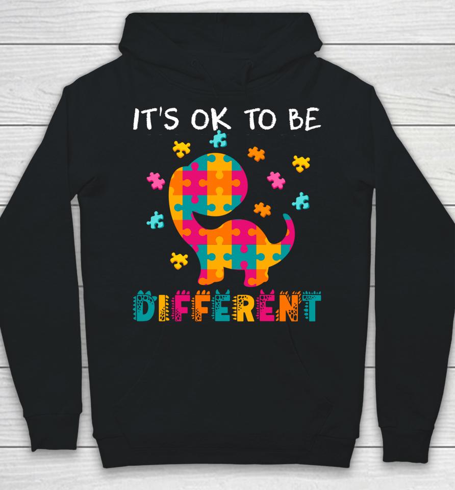 Ok To Be Different Dinosaur Autism Awareness Month Hoodie
