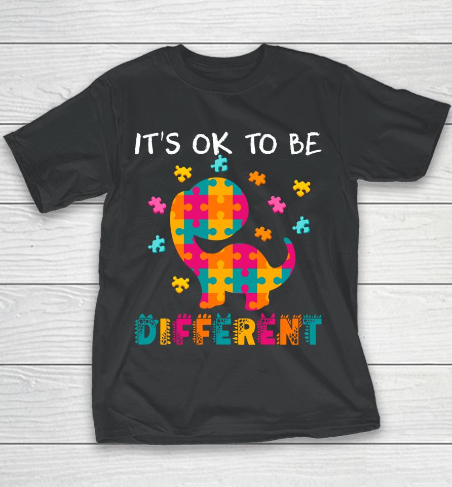 Ok To Be Different Dinosaur Autism Awareness Month Youth T-Shirt