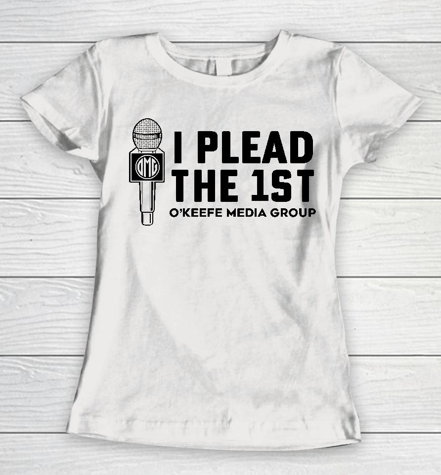Okeefe Shop I Plead The 1St O'keefe Media Group Women T-Shirt