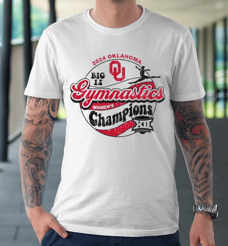 Oklahoma Sooners 2024 Big 12 Women’s Gymnastics Champions Premium T-Shirt