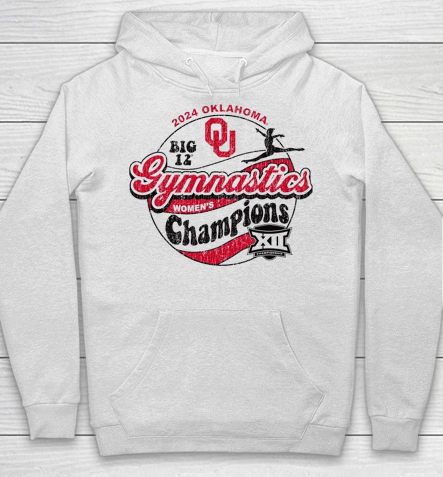 Oklahoma Sooners 2024 Big 12 Women’s Gymnastics Champions Hoodie