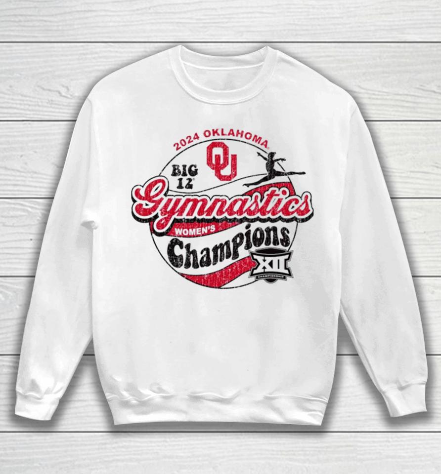 Oklahoma Sooners 2024 Big 12 Women’s Gymnastics Champions Sweatshirt