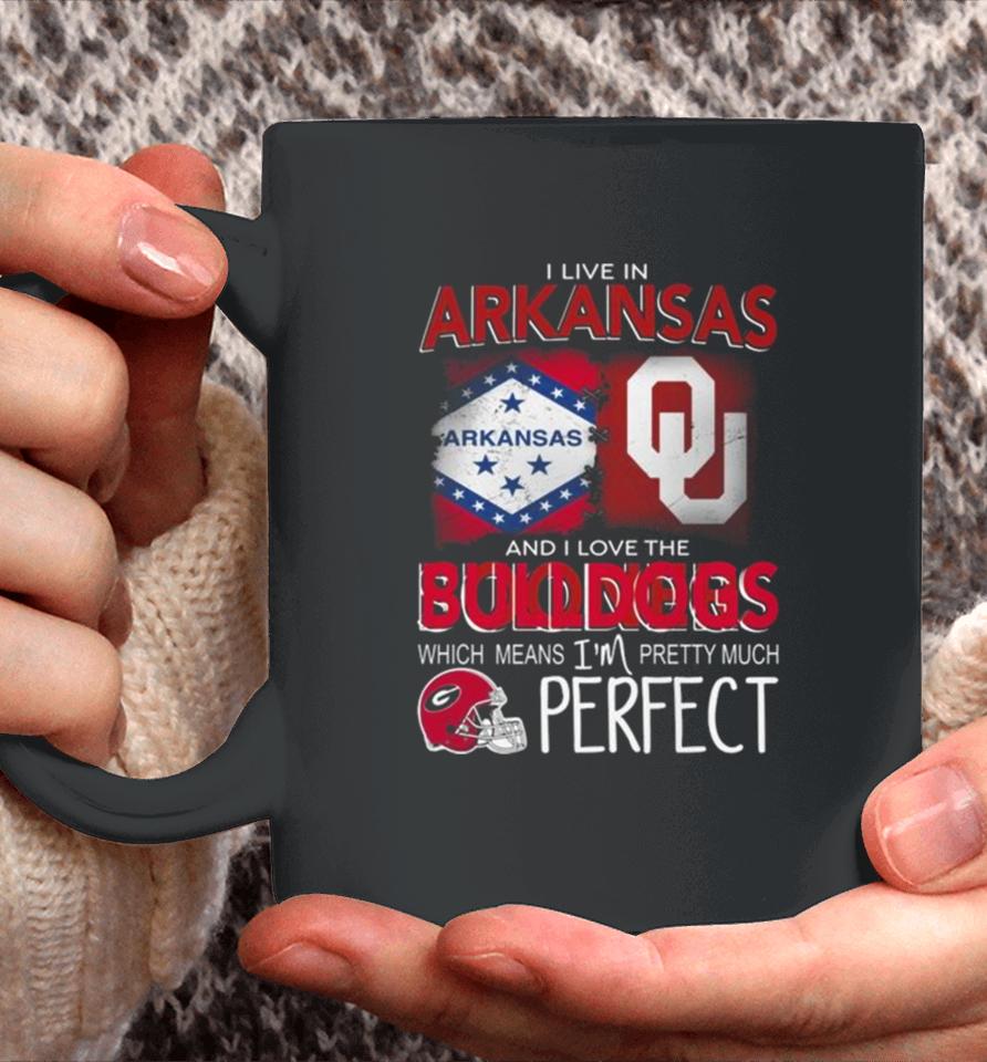 Oklahoma Sooners I Live In Arkansas And I Love The Sooners Which Means I’m Pretty Much Perfect Coffee Mug