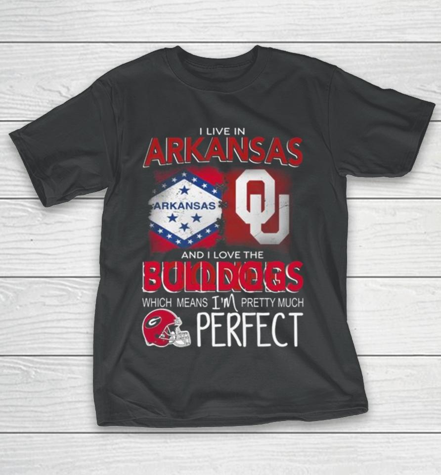 Oklahoma Sooners I Live In Arkansas And I Love The Sooners Which Means I’m Pretty Much Perfect T-Shirt