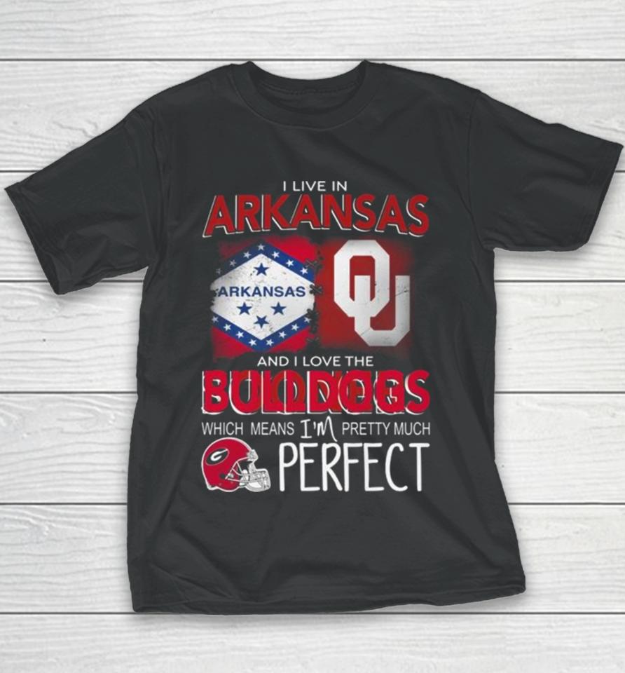 Oklahoma Sooners I Live In Arkansas And I Love The Sooners Which Means I’m Pretty Much Perfect Youth T-Shirt