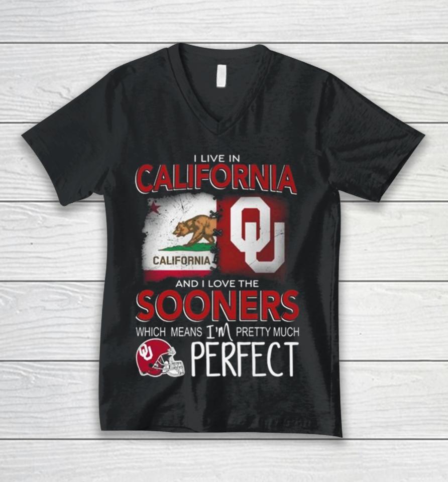 Oklahoma Sooners I Live In California And I Love The Sooners Which Means I’m Pretty Much Perfect Unisex V-Neck T-Shirt