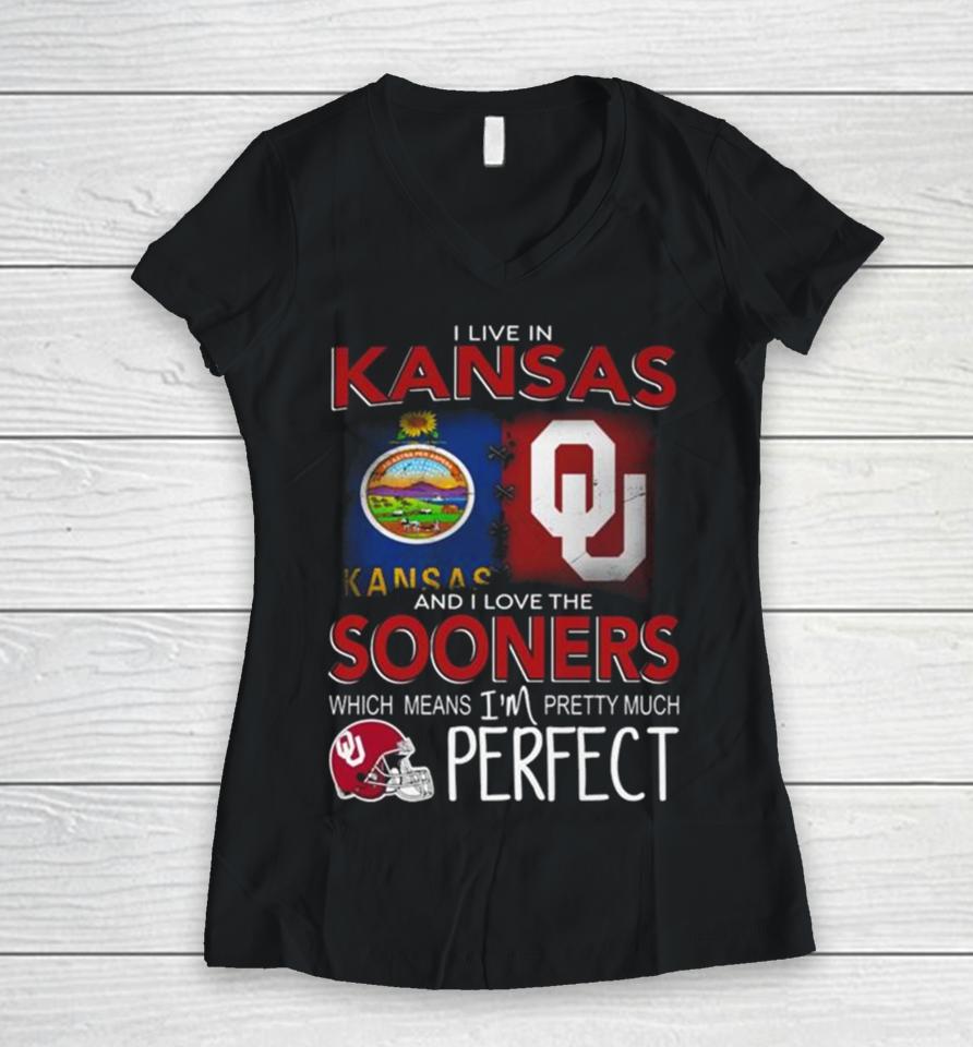 Oklahoma Sooners I Live In Kansas And I Love The Sooners Which Means I’m Pretty Much Perfect Women V-Neck T-Shirt