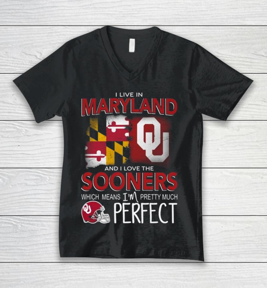 Oklahoma Sooners I Live In Maryland And I Love The Sooners Which Means I’m Pretty Much Perfect Unisex V-Neck T-Shirt
