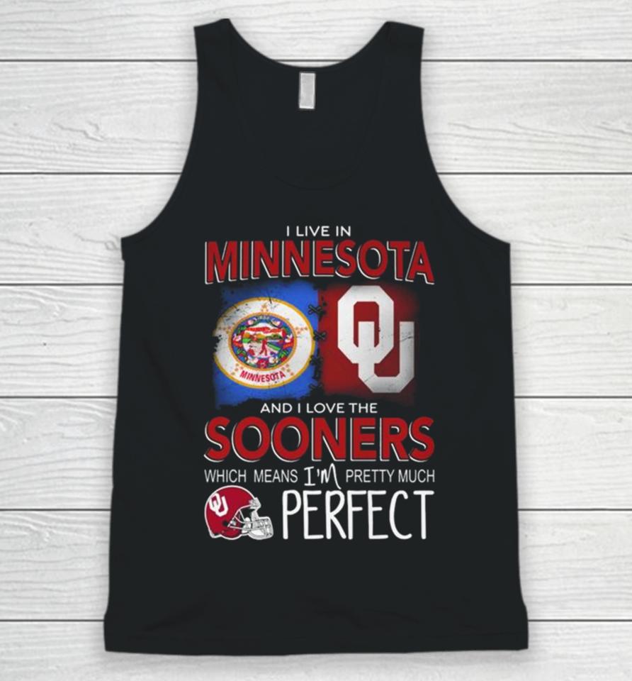 Oklahoma Sooners I Live In Minnesota And I Love The Sooners Which Means I’m Pretty Much Perfect Unisex Tank Top