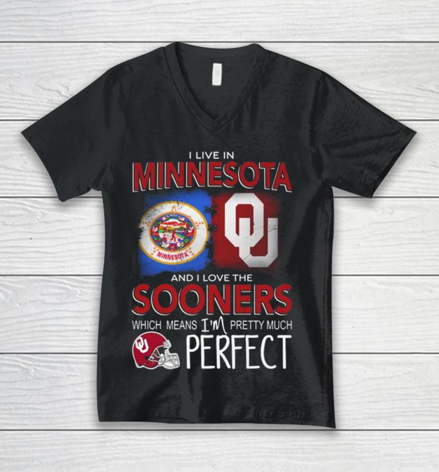 Oklahoma Sooners I Live In Minnesota And I Love The Sooners Which Means I’m Pretty Much Perfect Unisex V-Neck T-Shirt
