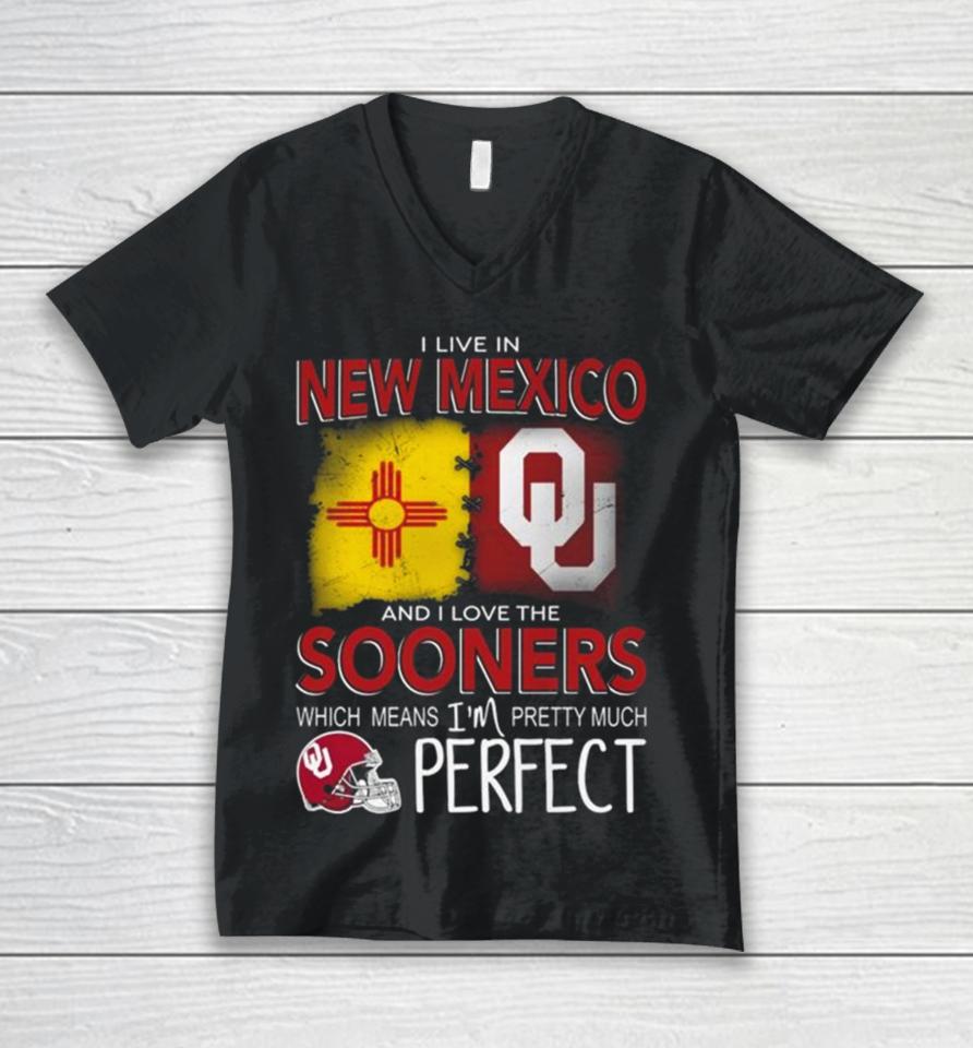 Oklahoma Sooners I Live In New Mexico And I Love The Sooners Which Means I’m Pretty Much Perfect Unisex V-Neck T-Shirt